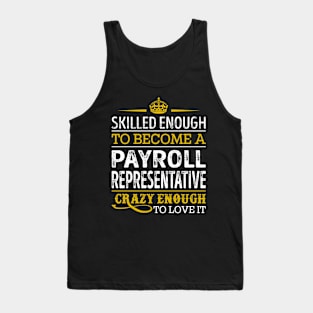 Skilled Enough To Become A Payroll Representative Tank Top